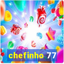 chefinho 77
